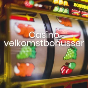 Casino velkomstbonusser